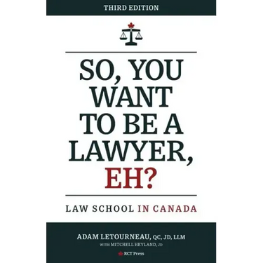 So, You Want to be a Lawyer, Eh?: Law School in Canada
