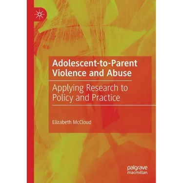 Adolescent-To-Parent Violence and Abuse: Applying Research to Policy and Practice