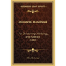 Ministers' Handbook: For Christenings, Weddings, and Funerals (1880)