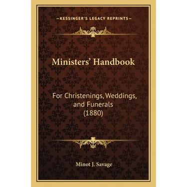 Ministers' Handbook: For Christenings, Weddings, and Funerals (1880)