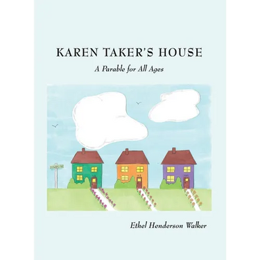 Karen Taker's House: A Parable for All Ages