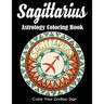 Sagittarius Astrology Coloring Book: Color Your Zodiac Sign