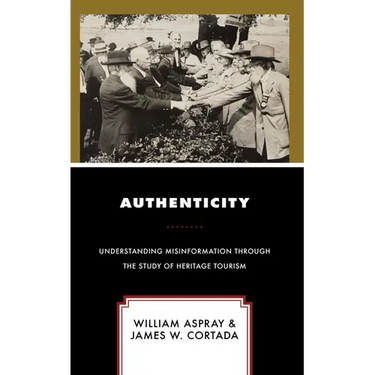 Authenticity: Understanding Misinformation Through the Study of Heritage Tourism