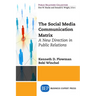 The Social Media Communication Matrix: A New Direction in Public Relations
