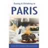 Eating & Drinking in Paris: French Menu Translator and Restaurant Guide (10th edition) (Europe Made Easy Travel Guides)