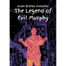 Aiden Branss Presents: The Legend of Evil Murphy