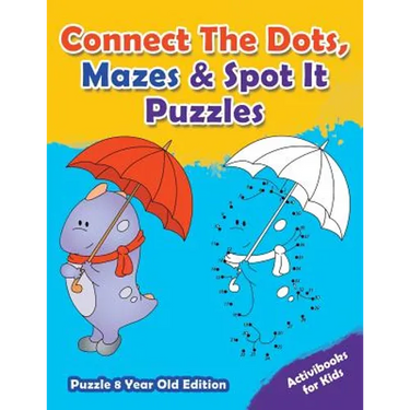 Connect The Dots, Mazes & Spot It Puzzles - Puzzle 8 Year Old Edition
