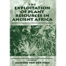 The Exploitation of Plant Resources in Ancient Africa