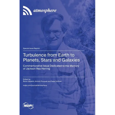 Turbulence from Earth to Planets, Stars and Galaxies: Commemorative Issue Dedicated to the Memory of Jackson Rea Herring