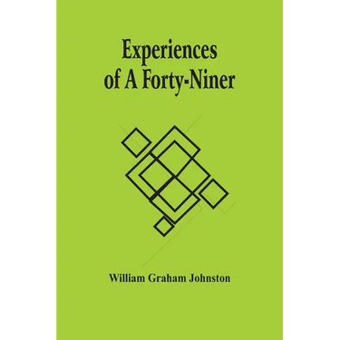 Experiences Of A Forty-Niner