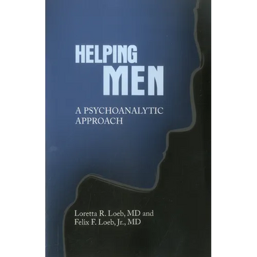 Helping Men: A Psychoanalytic Approach