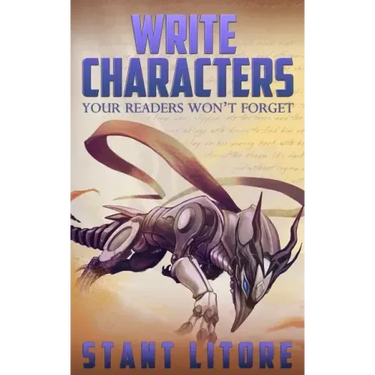 Write Characters Your Readers Won't Forget: A Toolkit for Emerging Writers
