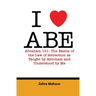 I love Abe - Abraham 101: The basics of the Law of Attraction as taught by Abraham and Understood by Me