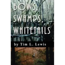 Bows, Swamps, Whitetails