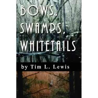 Bows, Swamps, Whitetails