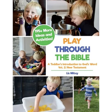 Play Through the Bible: A Toddler's Introduction to God's Word Vol. 2: New Testament