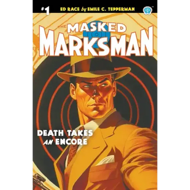 The Masked Marksman #1: Death Takes an Encore