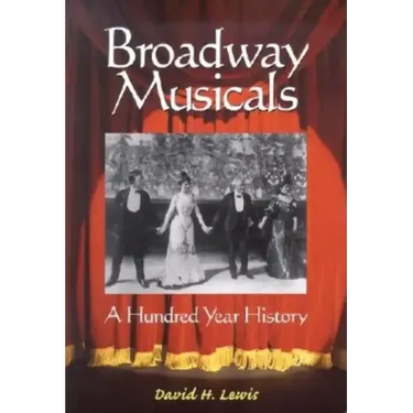 Broadway Musicals: A Hundred Year History