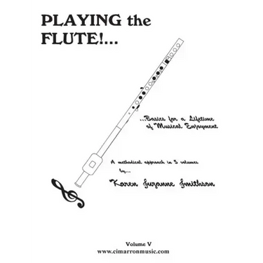 Playing the Flute!...Basics for a Lifetime of Musical Enjoyment Volume 5