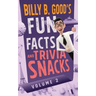 Billy B. Good's Fun Facts and Trivia Snacks: Volume 2