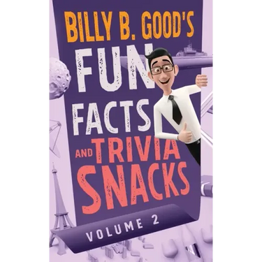 Billy B. Good's Fun Facts and Trivia Snacks: Volume 2