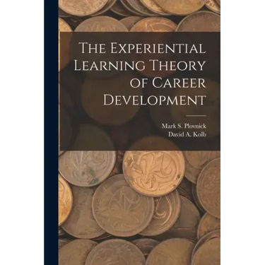 The Experiential Learning Theory of Career Development
