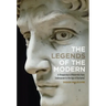 The Legends of the Modern: A Reappraisal of Modernity from Shakespeare to the Age of Duchamp