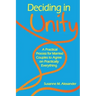 Deciding in Unity: A Practical Process for Married Couples to Agree on Practically Everything