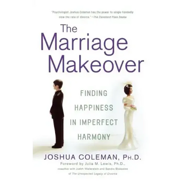 The Marriage Makeover: Finding Happiness in Imperfect Harmony