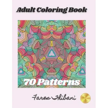 Adult Coloring Book: 70 Patterns with intricate mandalas, geometric, and eye opening designs to relief stress and improve attention.
