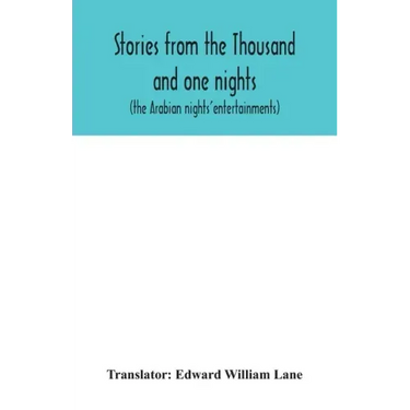 Stories from the Thousand and one nights (the Arabian nights' entertainments)