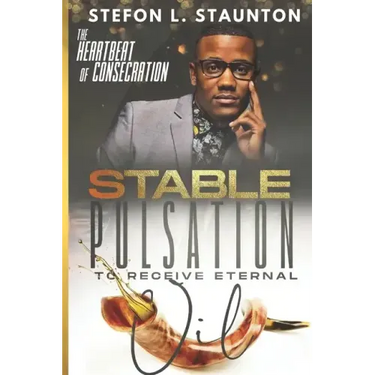 The Heartbeat of Consecration: Stable Pulsation to Receive Eternal Oil