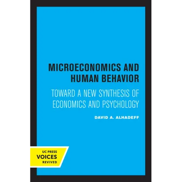 Microeconomics and Human Behavior: Toward a New Synthesis of Economics and Psychology