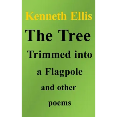The Tree Trimmed into a Flagpole and other poems