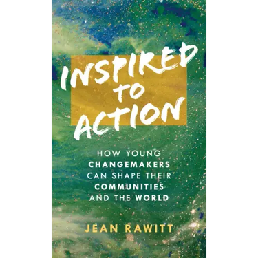Inspired to Action: How Young Changemakers Can Shape Their Communities and the World
