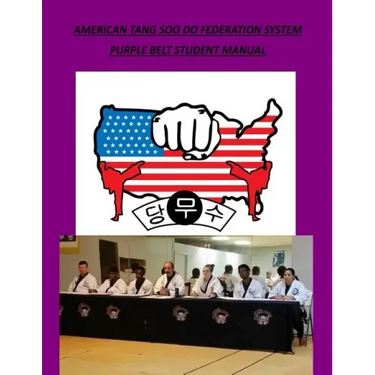 American Tang Soo Do Federation System: Purple Belt Student Manual