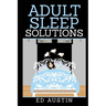 Adult Sleep Solutions: Insomnia Solutions (100% Natural), How To Overcome & Reduce Stress & Anxiety, Effective Method, Without Drugs, Sleeple