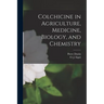 Colchicine in Agriculture, Medicine, Biology, and Chemistry