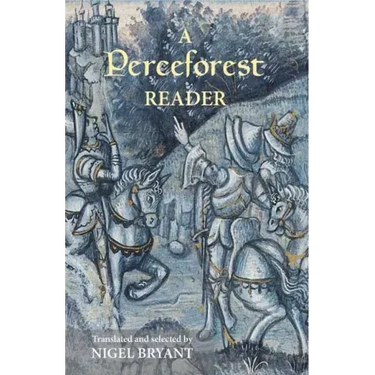 A Perceforest Reader: Selected Episodes from Perceforest: The Prehistory of Arthur's Britain