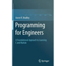 Programming for Engineers: A Foundational Approach to Learning C and MATLAB