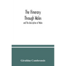 The itinerary through Wales: and The description of Wales