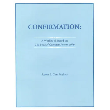 Confirmation Workbook Based on the 1979 Book of Common Prayer