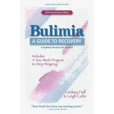 Bulimia: A Guide to Recovery
