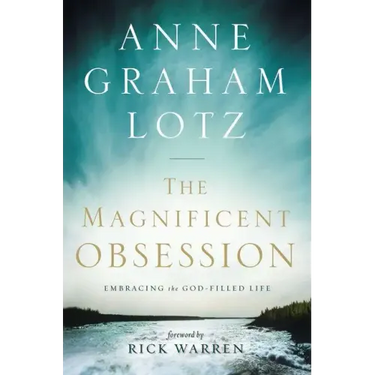 The Magnificent Obsession: Embracing the God-Filled Life