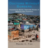 Doctors Without Borders: Humanitarian Quests, Impossible Dreams of Medecins Sans Frontieres