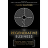 The Regenerative Business: Redesign Work, Cultivate Human Potential, Achieve Extraordinary Outcomes