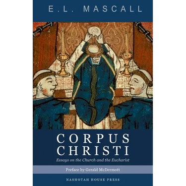 Corpus Christi: Essays on the Church and the Eucharist