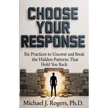 Choose Your Response: Six Practices to Uncover and Break the Hidden Patterns That Hold You Back