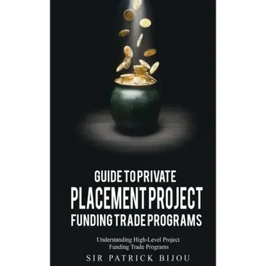 Guide to Private Placement Project Funding Trade Programs: Understanding High-Level Project Funding Trade Programs