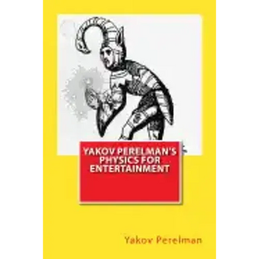 Yakov Perelman's Physics For Entertainment